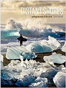 Distant Shores: Surfing The Ends Of The Earth(中古品)の通販は