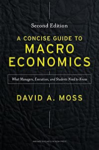 A Concise Guide to Macroeconomics Second Edition: What Managers Executives and Students Need to Know(中古品) 6,488円