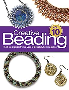 Creative Beading Vol. 10: The Best Projects From a Year of Bead&amp;Button Magazine(中古品)