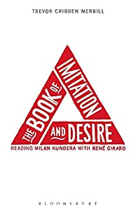 The Book of Imitation and Desire: Reading Milan Kundera with Rene Girard(中古品)