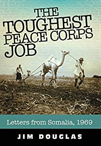 The Toughest Peace Corps Job: Letters from Somalia  1969(中古品)