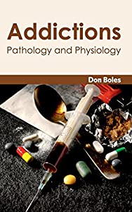 Addictions: Pathology and Physiology(中古品)