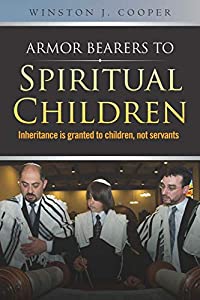 Armor Bearers to Spiritual Children: Inheritance is granted to children  not servants(中古品)