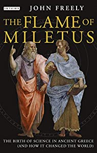 The Flame of Miletus: The Birth of Science in Ancient Greece (And How It Changed the World)(中古品)