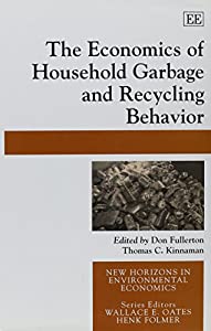 The Economics of Household Garbage and Recycling Behavior (New Horizons in Environmental Economics)(中古品)
