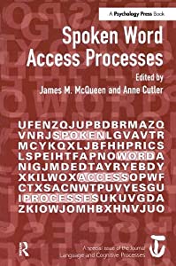 Spoken Word Access Processes (SWAP): A Special Issue of Language and Cognitive Processes (Special Issues of Language and