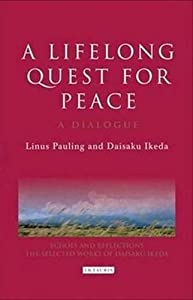 A Lifelong Quest for Peace: A Dialogue (Echoes and Reflections: The Selected Works of Daisaku Ikeda)(中古品)