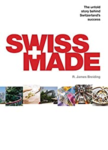 Swiss Made: The Untold Story Behind Switzerland's Success(中古品)