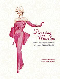 Dressing Marilyn: How a Hollywood Icon Was Styled(中古品)