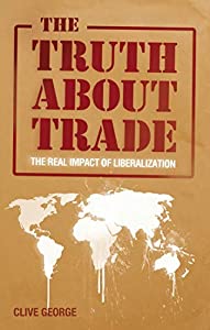 The Truth About Trade: The Real Impact of Liberalization(中古品)の通販は 16,432円