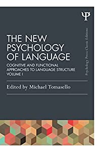 The New Psychology of Language: Cognitive and Functional Approaches to Language Structure  Volume I (Psychology Press &amp;