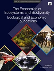 The Economics of Ecosystems and Biodiversity: Ecological and Economic Foundations (TEEB - The Economics of Ecosystems anの通販は