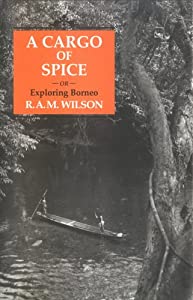 A Cargo of Spice or Exploring Borneo(中古品)の通販は