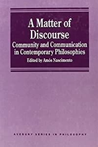 A Matter of Discourse: Community and Communication in Contemporary Philosophies (Avebury Series in Philosophy)(中古品)