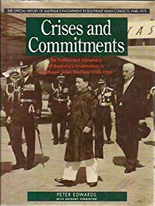 Crises and Commitments: The Politics and Diplomacy of Australia's Involvement in Southeast Asian Conflicts 1948-1965 (Thの通販は 13,257円