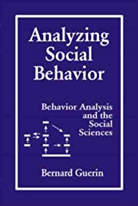 Analyzing Social Behavior: Behavior Analysis & the Social Sciences(中古品)