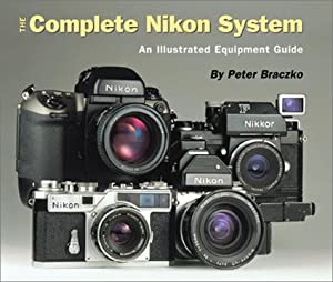 Complete Nikon System: An Illustrated Equipment Guide(中古品)