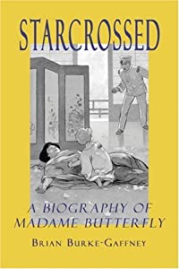 Starcrossed: A Biography of Madam Butterfly (Signature Books)(中古品)