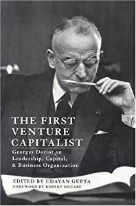 The First Venture Capitalist: Georges Doriot on Leadership  Capital  & Business Organization(中古品)