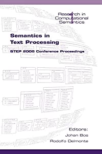 Semantics in Text Processing: Step 2008 Conference Proceedings (Research in Computational Semantics)(中古品)