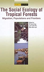 The Social Ecology of Tropical Forests: Migration  Populations and Frontiers (Frontiers of Area Studies)(中古品)