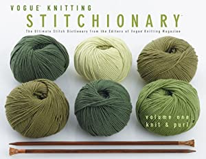 Vogue Knitting Stitchionary: Knit & Purl; The Ultimate Stitch Dictionary From The Editors Of Vogue Knitting Magazine (1)