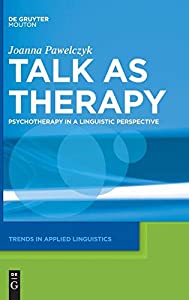 Talk As Therapy: Psychotherapy in a Linguistic Perspective (Trends in Applied Linguistics  7)(中古品)