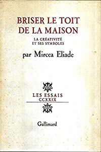Briser le toit de la maison / la creativite et ses symboles(中古品)