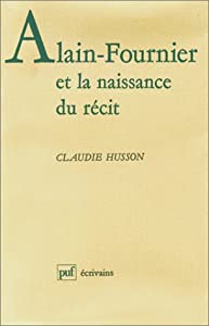 Alain Fournier et la naissance du recit(中古品)