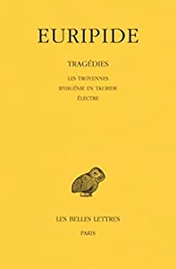 Tragedies: Les Troyennes - Iphigenie En Tauride - Electre (Collection Des Universites De France Serie Grecque)(中古品)