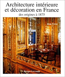 Architecture interieure et decoration en France des origines a 1875(中古品)