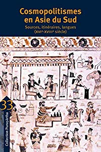 Cosmopolitismes en Asie du Sud : Sources  itineraires  langues (XVIe-XVIIIe siecle)(中古品)