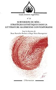 SUBVERSION DU REEL : STRATEGIES ESTHETIQUES DANS LA LITTERATURE ALGERIENNE: CONTEMPORAINE(中古品)