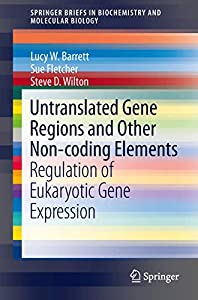 Untranslated Gene Regions and Other Non-coding Elements: Regulation of Eukaryotic Gene Expression (SpringerBriefs in Bio