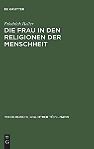 Die Frau in Den Religionen Der Menschheit (Theologische Bibliothek Toepelmann)(中古品)