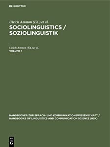 Sociolinguistics: An International Handbook of the Science of Language and Society (Handbucher Zur Sprach Und Konnunikatの通販は