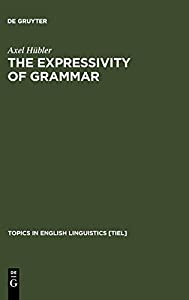 The Expressivity of Grammar: Grammatical Devices Expressing Emotion Across Time (Topics in English Linguistics)(中古品)