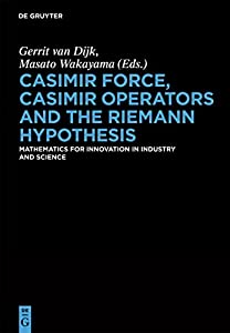 Casimir Force  Casimir Operators and the Riemann Hypothesis: Mathematics for Innovation in Industry and Science (de Gruy