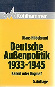 Deutsche Aussenpolitik 1933-1945. Kalkuel oder Dogma?(中古品)