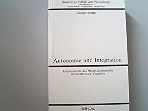 Autonomie Und Integration: Rechtsinstitute Des Nationalitatenrechts Im Funktionalen Vergleich (Studien Zu Politik Und Ve