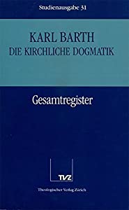 Die Kirchliche Dogmatik. Studienausgabe. Kd-stud. Komplettausgabe / Karl Barth: Die Kirchliche Dogmatik. Studienausgabe.