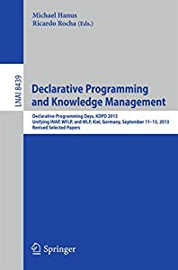 Declarative Programming and Knowledge Management: Declarative Programming Days  KDPD 2013  Unifying INAP  WFLP  and WLP