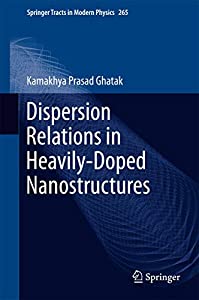 Dispersion Relations in Heavily-Doped Nanostructures (Springer Tracts in Modern Physics  265)(中古品)