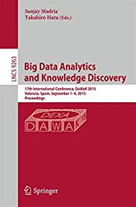 Big Data Analytics and Knowledge Discovery: 17th International Conference DaWaK 2015 Valencia Spain September 1-4 2