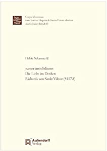 Amor Invisibilium: Die Liebe Im Denken Des Richards Von Sankt Viktor 1173 (Corpus Victorinum)(中古品)