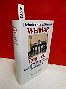 Weimar 1918 - 1933. Die Geschichte der ersten deutschen Demokratie(中古品)
