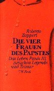 Die vier Frauen des Papstes. Das Leben Pauls III. zwischen Legende und Zensur(中古品)