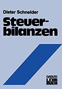 Steuerbilanzen: Rechnungslegung als Messung steuerlicher Leistungsfaehigkeit(中古品)