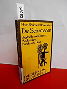 Die Schamanen. Jagdhelfer und Ratgeber  Seelenfahrer  Kuender und Heiler(中古品)