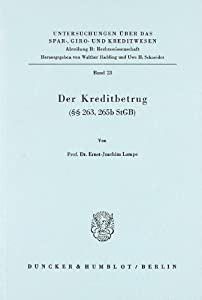 Der Kreditbetrug 263 265 B Stgb (Untersuchungen Uber Das Spar Giro Und Kreditwesen. Abteilung B: Rechtswissenschaft 2 9,530円